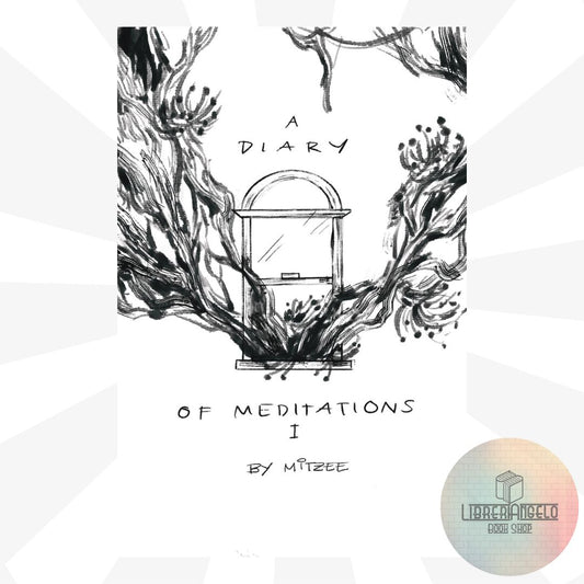 A DIARY OF MEDITATIONS #1 by Mitzee