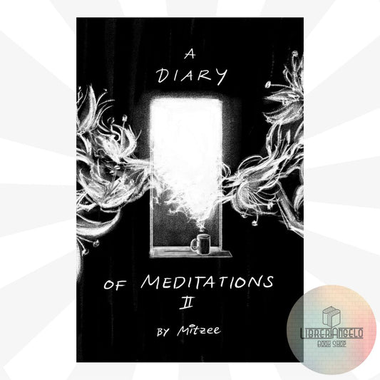 A DIARY OF MEDITATIONS #2 by Mitzee