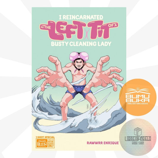 I REINCARNATED AS THE LEFT-TIT OF A BUSTY CLEANING LADY by Patrick “Rawwrr” Enrique