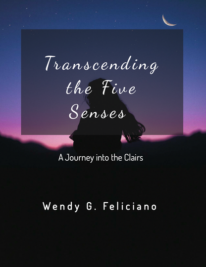 EBOOK: Transcending the Five Senses: A Journey into the Clairs